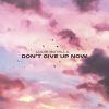 Download track Don't Give Up Now