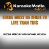 Download track There Must Be More To Life Than This (Karaoke Version) [In The Style Of Freddie Mercury With Michael Jackson]