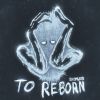 Download track To Reborn - Sped Up