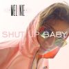 Download track Shut Up Baby