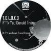 Download track Fuck You Donald Trump (Original Mix)