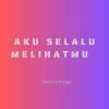 Download track Aku Selalu Melihatmu