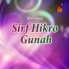 Download track Sirf Hikro Gunah Thi Payo Aa