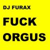 Download track Fuck Orgus (Dr Rude Rmx)