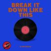 Download track Break It Down Like This Dub