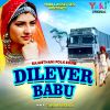 Download track Chala Chale Re Dilever Babu