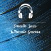 Download track Smooth Jazz Ultimate Grooves