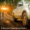 Download track Soothing Vehicle Engine Running Sounds, Pt. 11