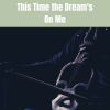 Download track This Time The Dream's On Me, I