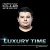 Download track Luxury Time Episode # 126 (11-10-2014)