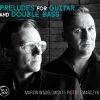 Download track Preludes For Guitar & Double Bass No