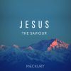 Download track Jesus The Saviour