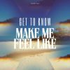 Download track Make Me Feel Like (Extended)