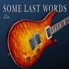 Download track Some Last Words