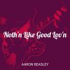 Download track Nothing Like Good Lov'n