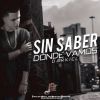 Download track Sin Saber Donde Vamos