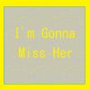 Download track I'm Gonna Miss Her (Speed Up Remix)