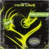 Download track Your Love (Extended Mix)