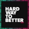 Download track Hard Way To Better (Instrumental Version; STRLGHT Remix)