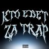 Download track Kto Ebet Za Trap (Prod. By ACID CRACK)