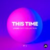 Download track This Time (Extended; Leanh Vip Remix)