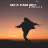 Download track Setia Tiada Arti