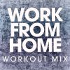 Download track Work From Home (Extended Workout Mix)