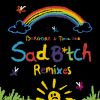 Download track Sad B * Tch (Tima Dee Remix)