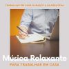 Download track Música Relaxante Para Trabalhar Em Casa