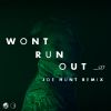 Download track Won't Run Out (Joe Hunt Remix)