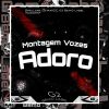 Download track Montagem Vozes Adoro (Slowed)