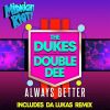 Download track Always Better (The Dukes Main Mix)