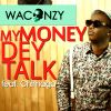 Download track My Money Dey Talk