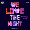 Download track We Love The Night (Maxi Single)