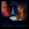 Download track Your Lovin (Extended Mix)