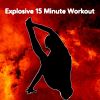 Download track Explosive 15 Minute Workout Part 7