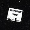 Download track WITHOUT YOU (Speed Up)