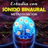 Download track Sonido Binaural Para Concentrarse Y Memorizar Metacognición