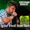 Download track Cristiano Araújo - Igual Você Não Tem