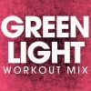 Download track Green Light (Workout Mix)