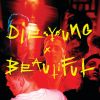 Download track Die Young & Beautiful