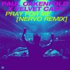 Download track Pray For Me (NERVO Extended Remix)