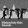 Download track Melancholy Rain Sounds, Pt. 16