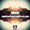 Download track Mincing Machine Killing (Original Mix)