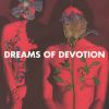 Download track Dreams Of Devotion