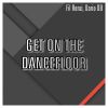 Download track Get On The Dancefloor (Radio Cut)