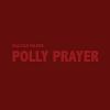 Download track Polly Prayer (Pre-Release Single)