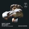 Download track Don't Leave Me Daddy (Leigh D Oliver Remix)