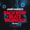 Download track James Haskell's Back Row Beats Workout Vol 5 (Continuous DJ Mix 2)
