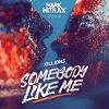 Download track Somebody Like Me (Mark With A K Remix)